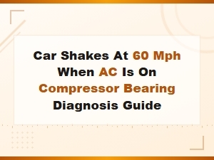 Car Shakes at 60 Mph with Ac On: Compressor Bearing Diagnosis Guide